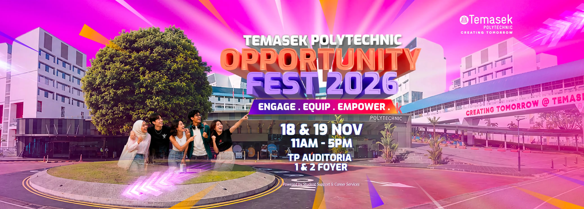Temasek Polytechnic Opportunity Fest 2026 – Engage, Equip, Empower. 18 and 19 November, 11am to 5pm, at TP Auditorium 1 and 2 Foyer. Powered by Student Support & Career Services.